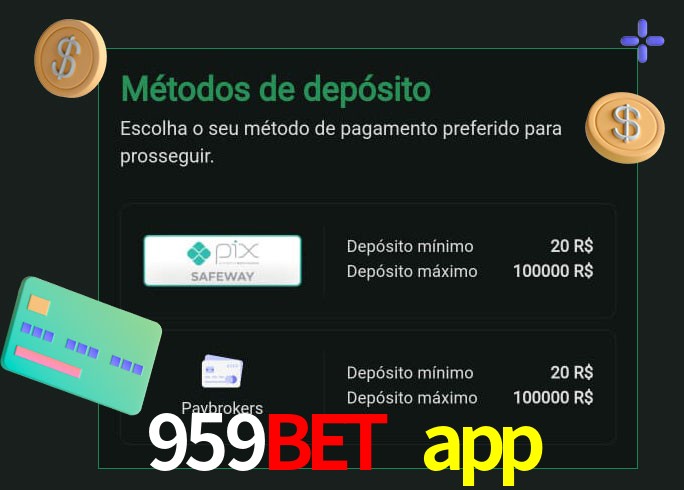 O cassino 959bet app oferece uma grande variedade de métodos de pagamento