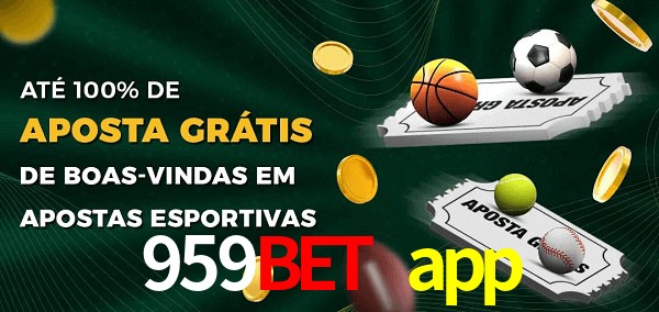 959bet app Ate 100% de Aposta Gratis